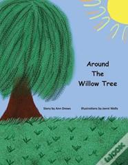 Around The Willow Tree