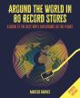 Around The World In 80 Record Stores: Updated Edition - Preview