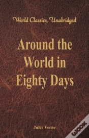 Capa do artigo Around The World In Eighty Days (World Classics, Unabridged)