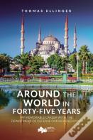 Around The World In Forty-Five Years