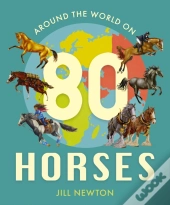 Around The World On 80 Horses