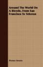 Around The World On A Bicycle, From San Francisco To Teheran - Preview