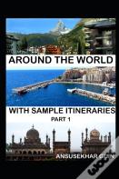 Around The World Through Some Sample Itineraries