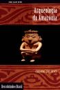 Arqueologia Da Amazônia - Preview