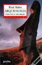 Arqueologia - Uma Breve Introdução