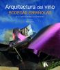 Arquitectura Del Vino. Bodegas Españolas - Preview