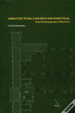 Capa do artigo Arquitectura e Museus em Portugal - Entre Reinterpretação e Obra Nova