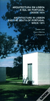 Arquitectura em Lisboa e Sul de Portugal Desde 1974