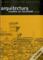 Arquitectura: Escolha ou Fatalidade
