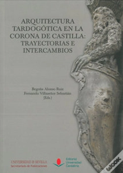 Capa do artigo Arquitectura Tardogótica En La Corona De Castilla: Trayectorias E Intercambios