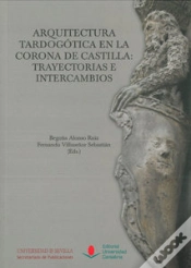 Capa do artigo Arquitectura Tardogótica En La Corona De Castilla: Trayectorias E Intercambios