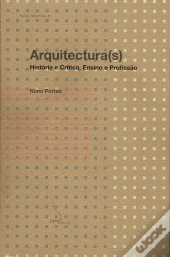Arquitectura(s) - História e Crítica, Ensino e Profissão