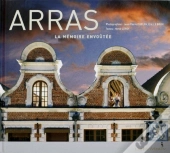 Arras, La Mémoire Envoûtée