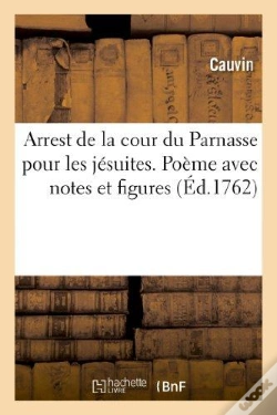 Capa do artigo Arrest De La Cour Du Parnasse Pour Les Jesuites. Poeme Avec Notes Et Figures