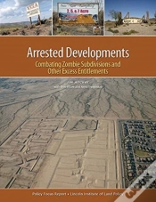 Capa do artigo Arrested Developments Â€“ Combating Zombie Subdivisions And Other Excess Entitlements