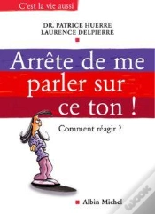 Capa do artigo Arrete De Me Parler Sur Ce Ton ! Comment Reagir