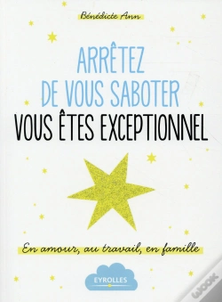 Capa do artigo Arreter De Vous Saboter, Vous Etes Exceptionnel !