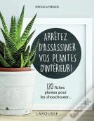 Arrêtez D'Assassiner Vos Plantes D'Intérieur