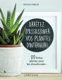 Arrêtez D'Assassiner Vos Plantes D'Intérieur - Preview