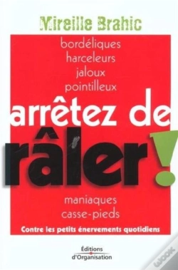 Capa do artigo Arrêtez De Râler ! : Contre Les Petits Énervements Quotidiens