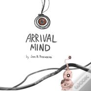 Arrival Mind