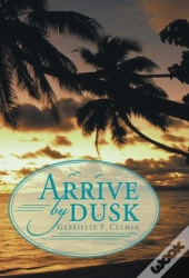Arrive By Dusk