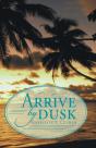 Arrive By Dusk - Preview