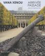 Arrivée-Passage De Vana Xenou ; Catalogue Consacrée À L'Artiste Grecque - Preview