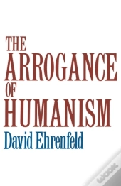 Arrogance Of Humanism