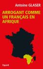 Arrogant Comme Un Français En Afrique - Preview