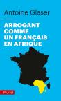 Arrogant Comme Un Français En Afrique - Preview