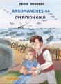 Arromanches 44 : Opération Gold - Preview