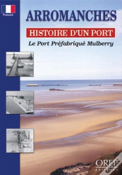 Capa do artigo Arromanches, Histoire D'Un Port