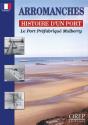 Arromanches, Histoire D'Un Port - Preview