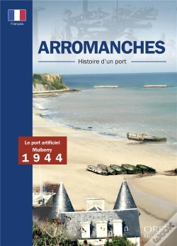 Capa do artigo Arromanches, Histoire D'Un Port - Francais