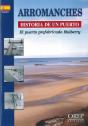 Arromanches, Historia De Un Puerto - Preview