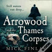 Arrowood And The Thames Corpses
