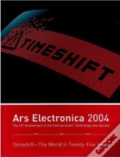 Ars Electronica 2004 - Timeshift - The World In Twenty-Five Years /Anglais/Allemand