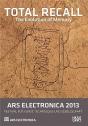 Ars Electronica 2013 Total Recall The Evolution Of Memory /Anglais/Allemand - Preview