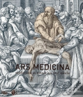 Ars Medicina ; Médecine Et Savoir Au Xvi Siècle