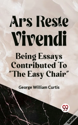 Capa do artigo Ars Recte Vivendi Being Essays Contributed To &Quote;The Easy Chair&Quote;