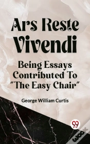 Capa do artigo Ars Recte Vivendi Being Essays Contributed To &Quote;The Easy Chair&Quote;