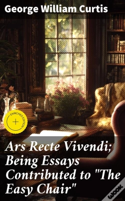 Capa do artigo Ars Recte Vivendi; Being Essays Contributed To "The Easy Chair"