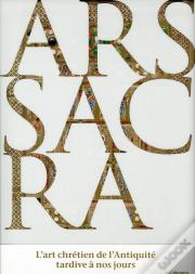 Ars Sacra ; L'Art Chrétien De L'Antiquité Tardive À Nos Jours