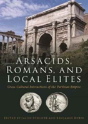 Arsacids, Romans And Local Elites - Preview