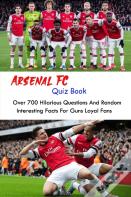 Arsenal Fc Quiz Book