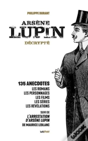 Capa do artigo Arsène Lupin Décrypté : Des Romans De Maurice Leblanc À La Série Phénomène