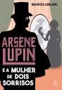 Arsène Lupin E A Mulher De Dois Sorrisos - Preview