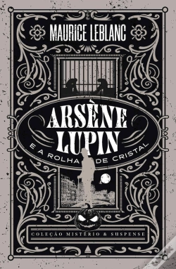 Capa do artigo Arsène Lupin E A Rolha De Cristal — Coleção Mistério E Suspense