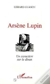 Arsene Lupin - Un Caractere Sur Le Divan